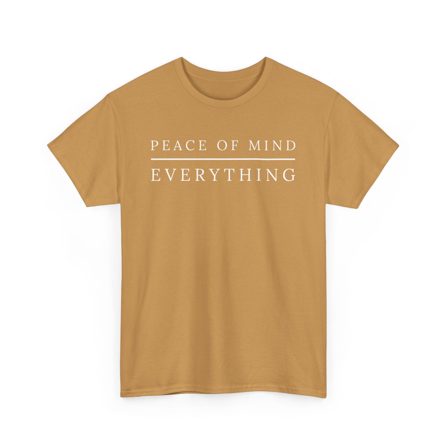 Peace of Mind Over Everything Heavy Cotton Tee