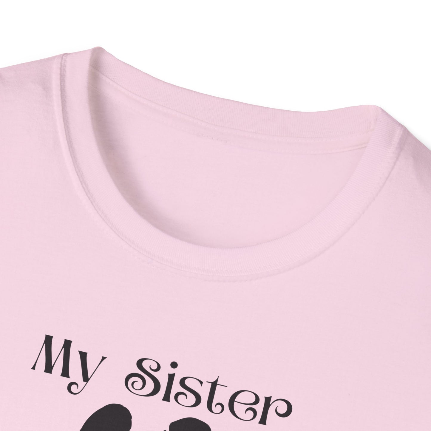 My Sister Is Better Than Yours Softstyle T-Shirt