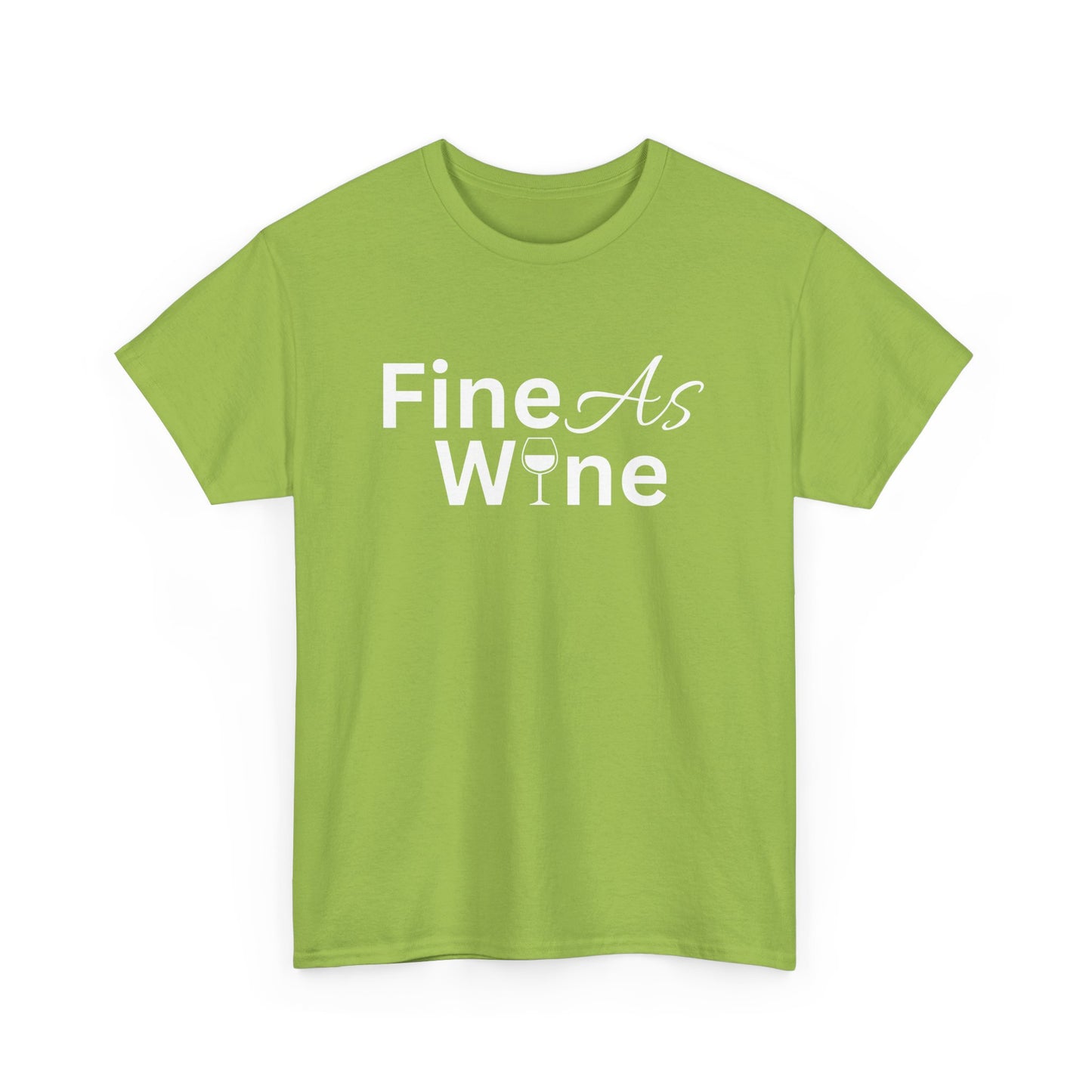 Fine As Wine Heavy Cotton Tee