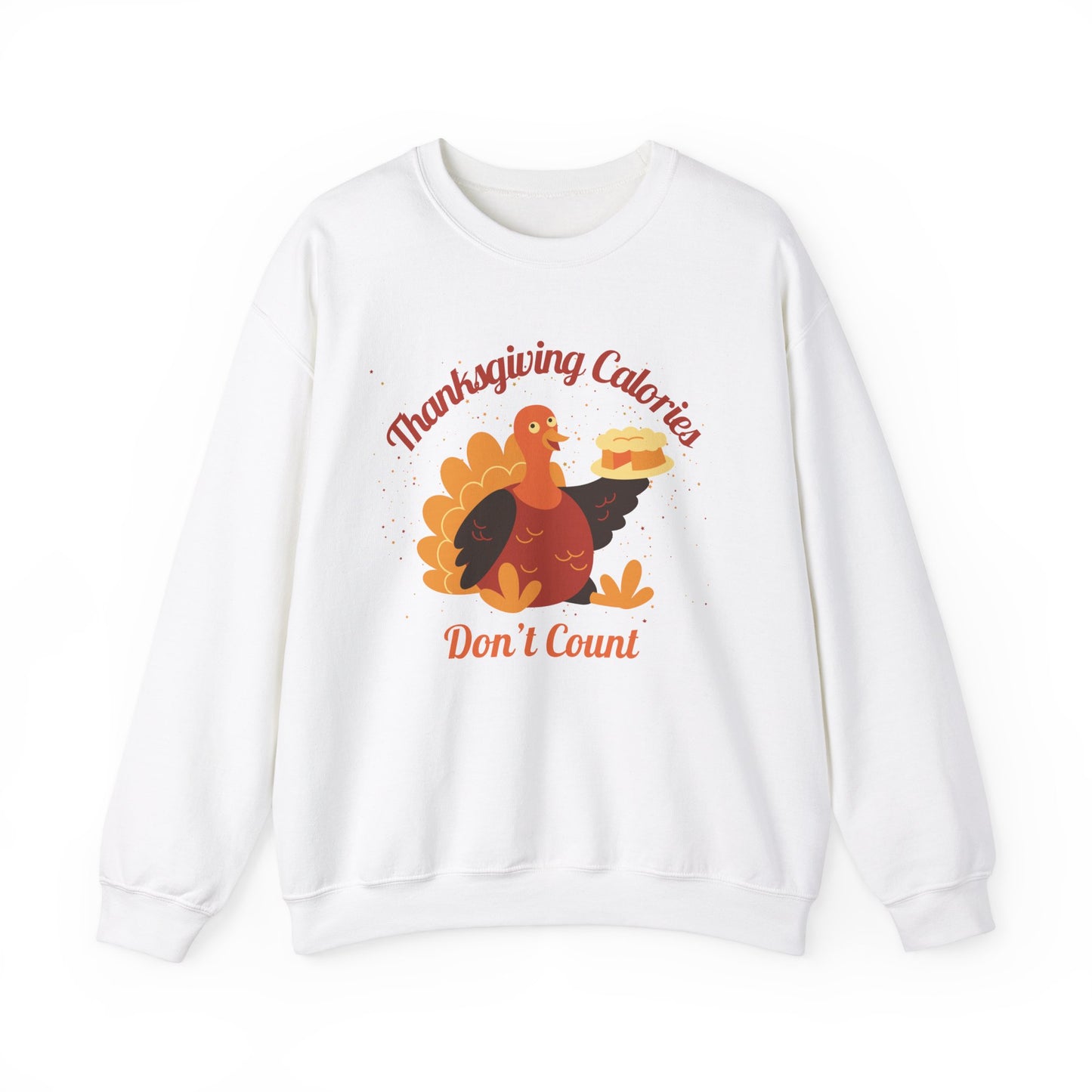 Thanksgiving Calories Don't Count Crewneck Sweatshirt