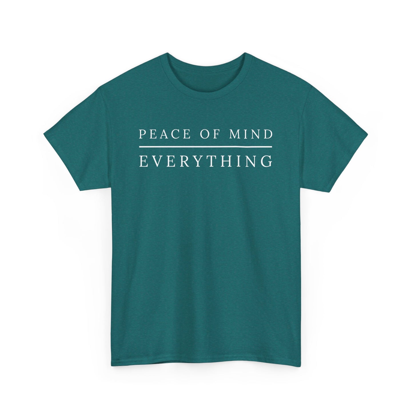 Peace of Mind Over Everything Heavy Cotton Tee