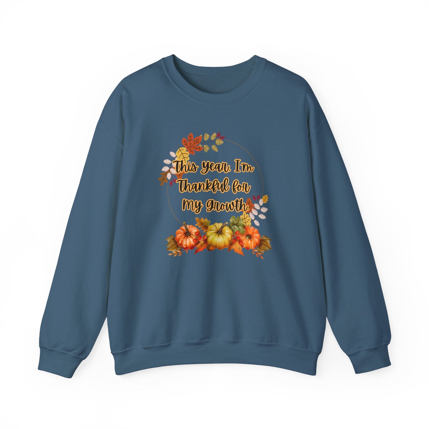 This Year, I'm Thankful for My Growth Crewneck Sweatshirt