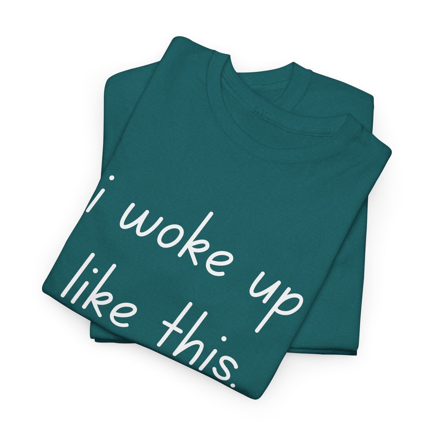 I Woke Up Like This Heavy Cotton Tee