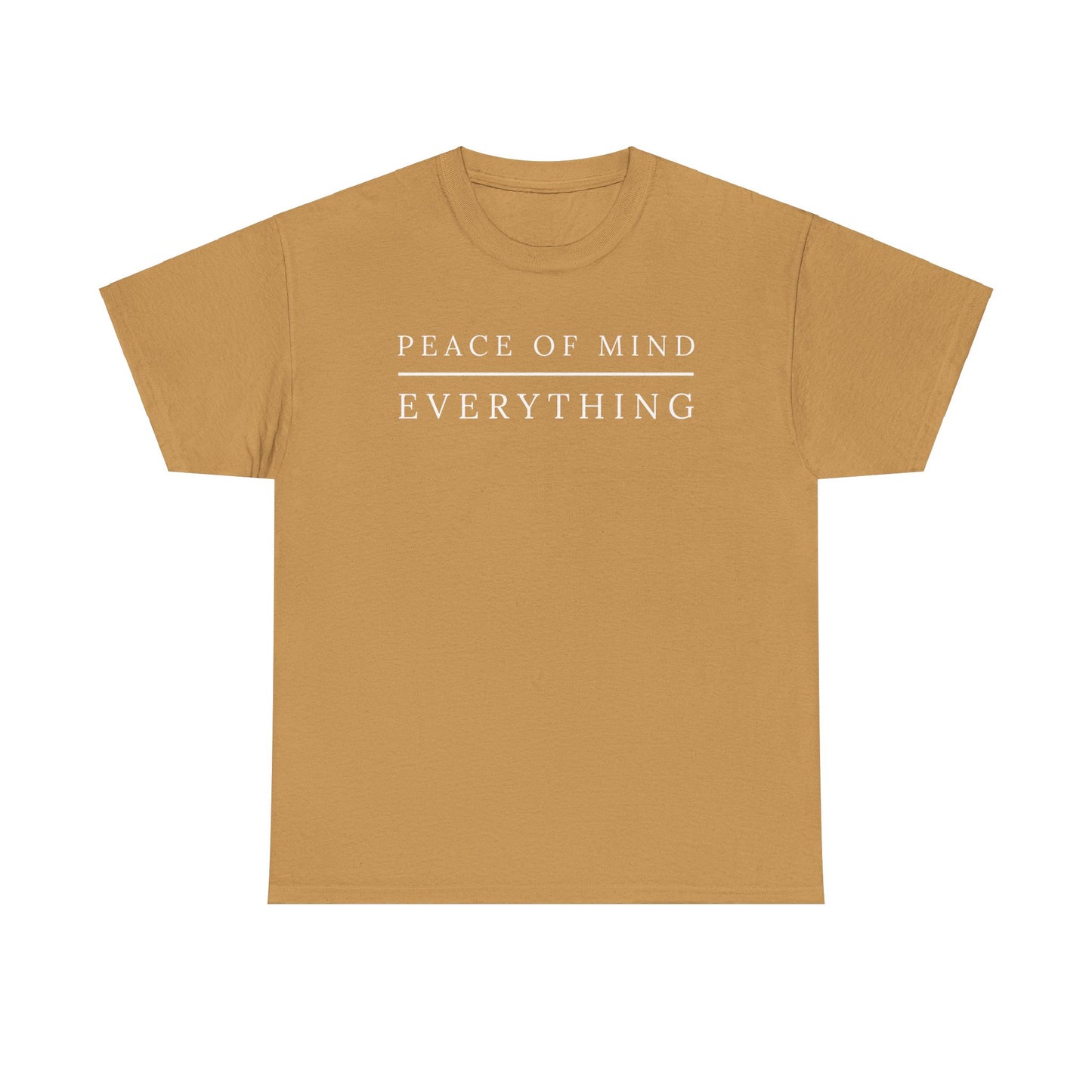 Peace of Mind Over Everything Heavy Cotton Tee