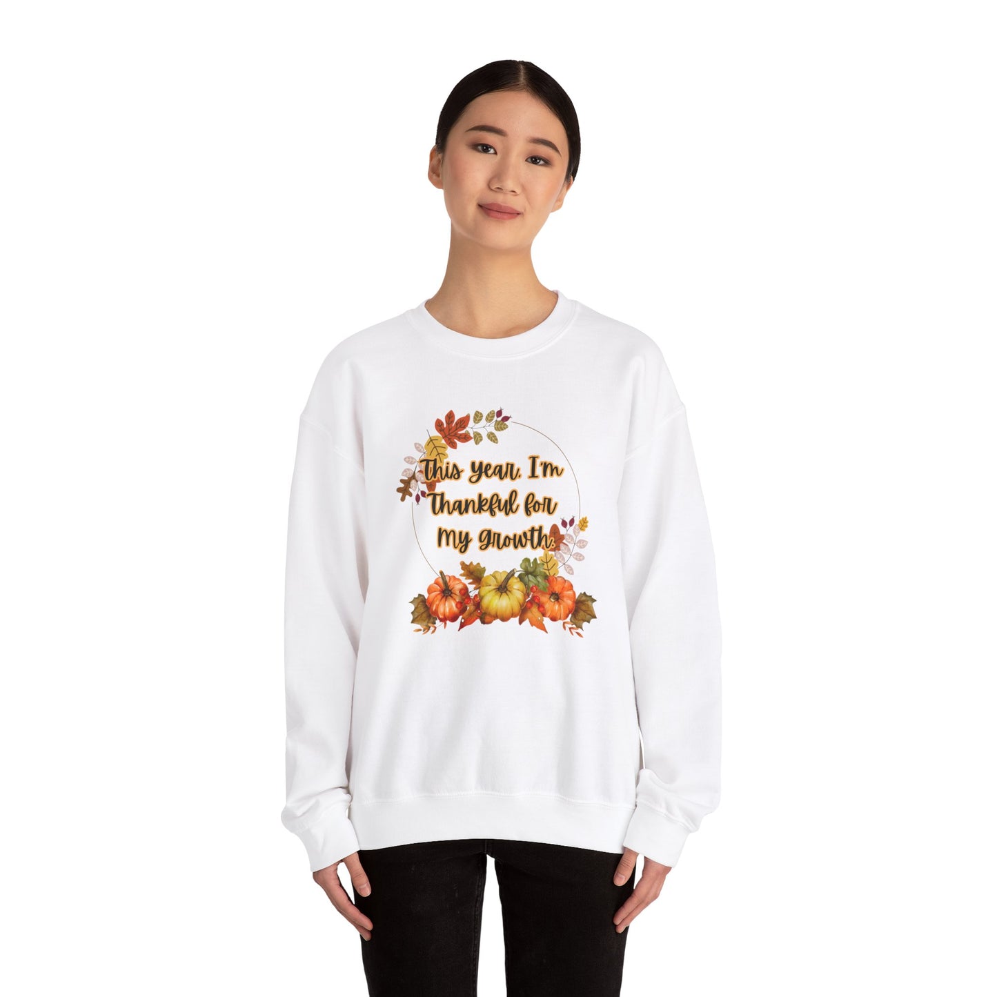 This Year, I'm Thankful for My Growth Crewneck Sweatshirt