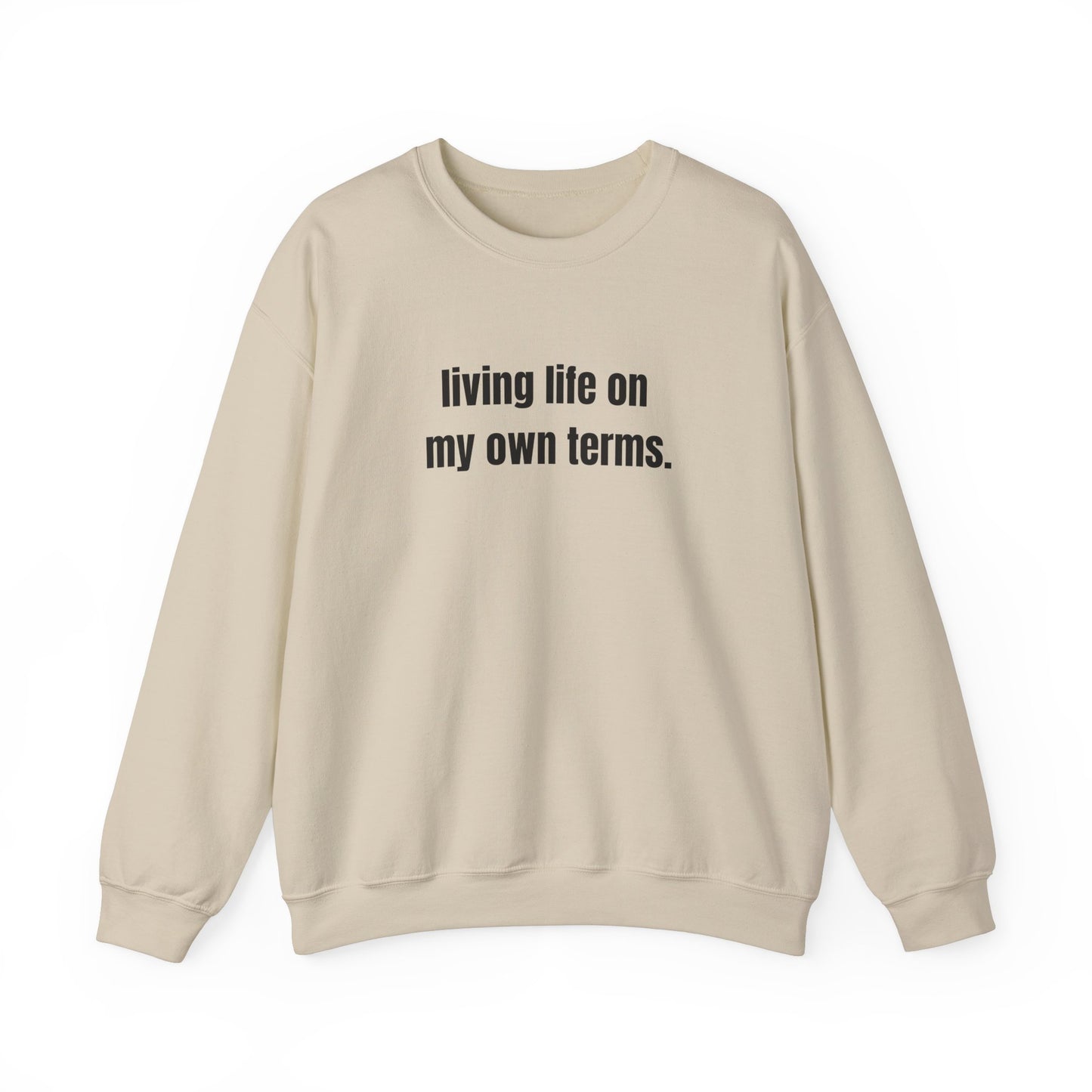 Living Life On My Own Terms Crewneck Sweatshirt