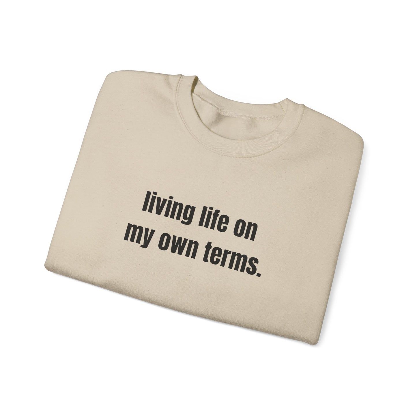 Living Life On My Own Terms Crewneck Sweatshirt