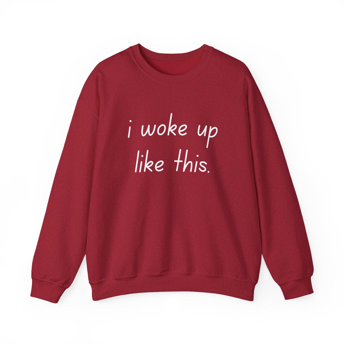 I Woke Up Like This Crewneck Sweatshirt