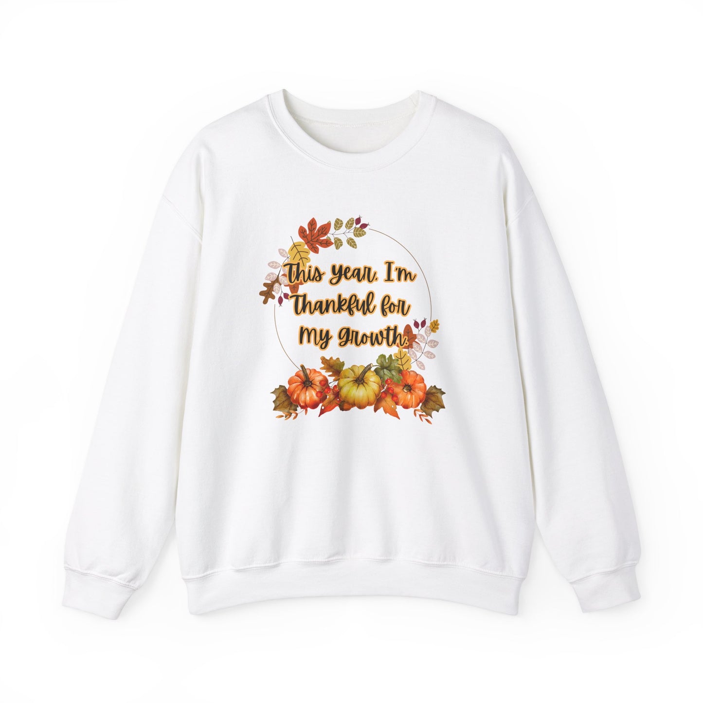 This Year, I'm Thankful for My Growth Crewneck Sweatshirt