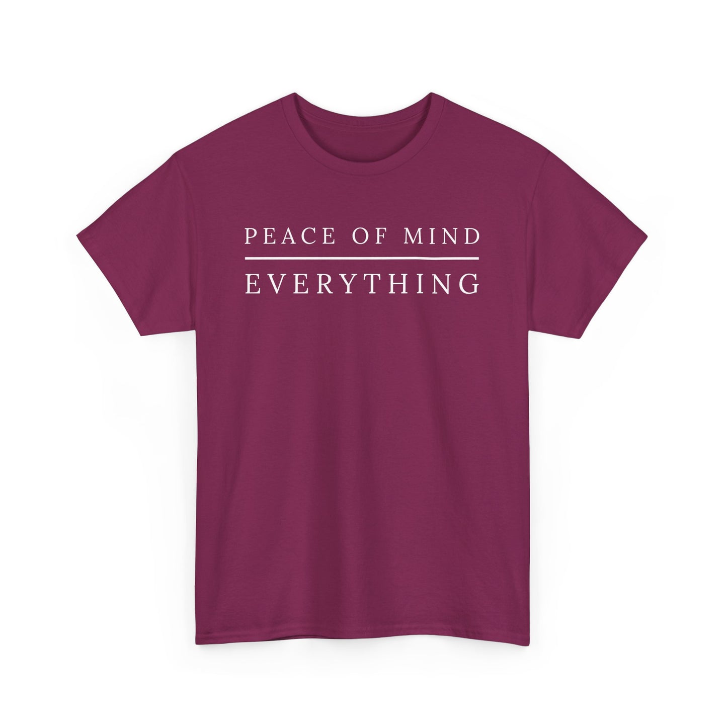 Peace of Mind Over Everything Heavy Cotton Tee