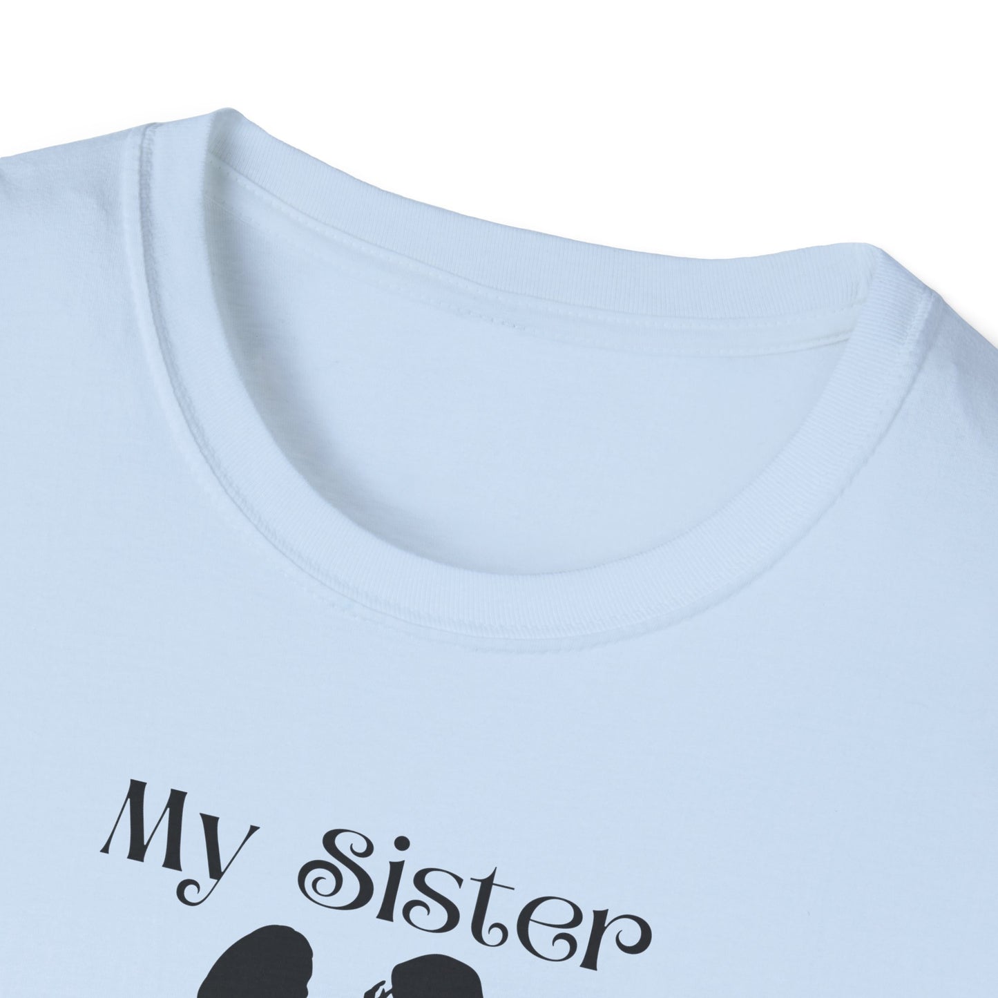 My Sister Is Better Than Yours Softstyle T-Shirt