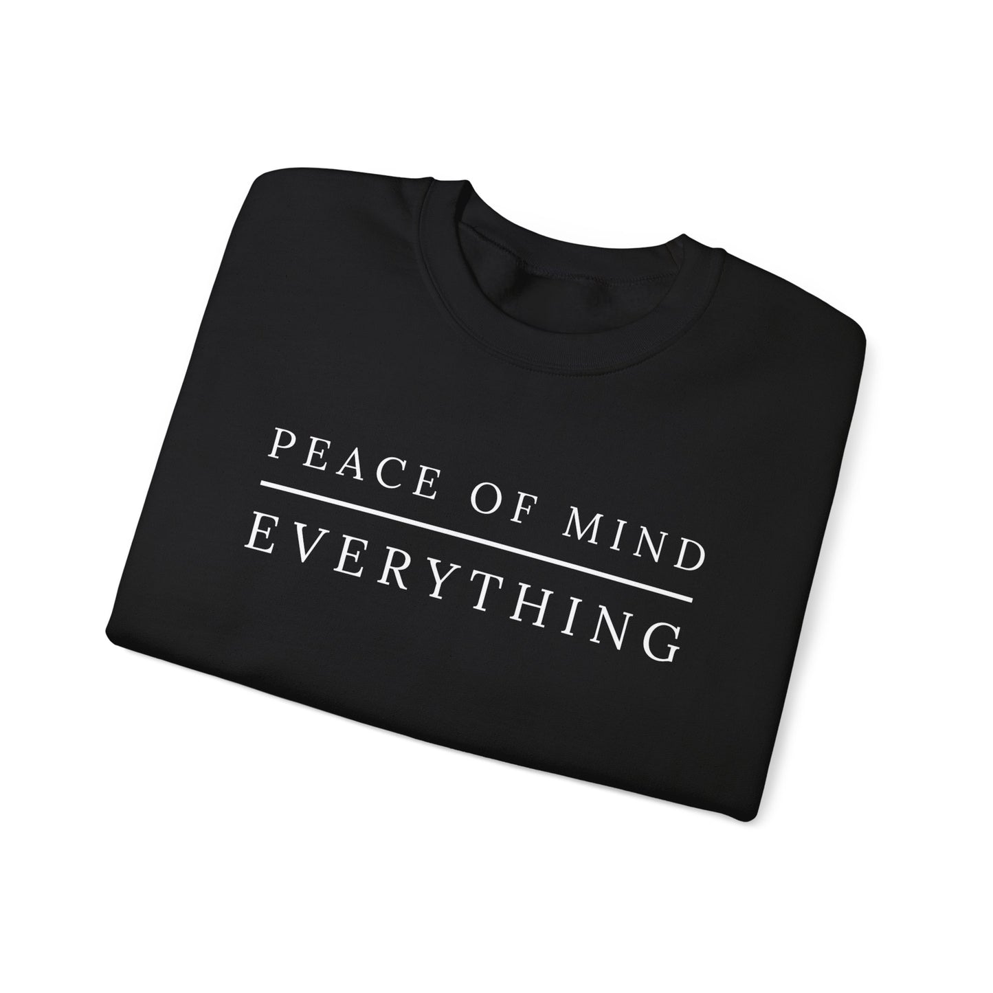 Peace of Mind Over Everything Crewneck Sweatshirt