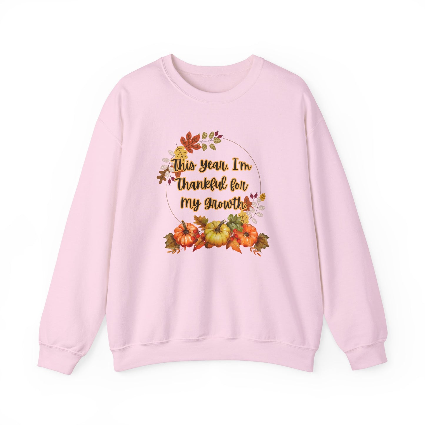 This Year, I'm Thankful for My Growth Crewneck Sweatshirt