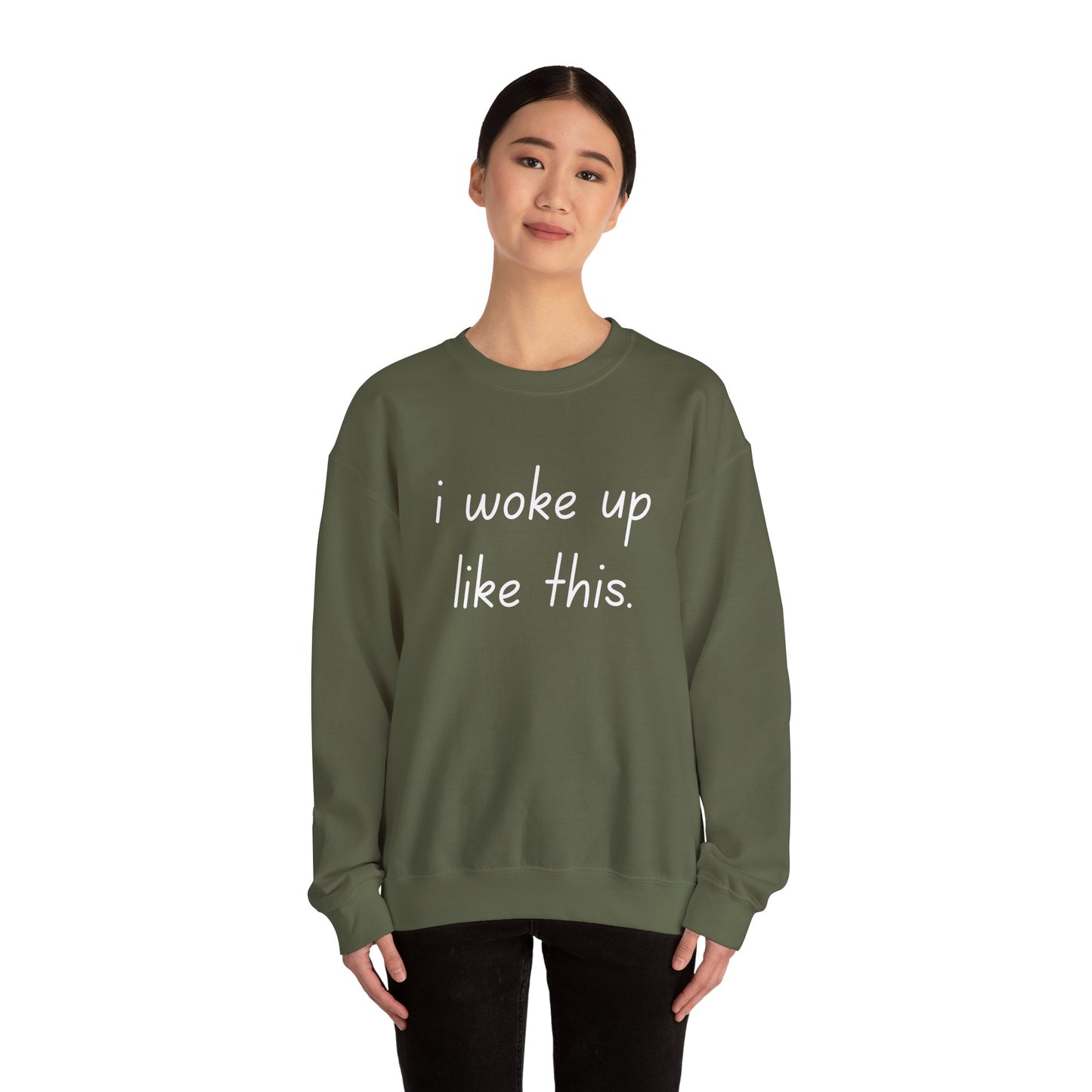 I Woke Up Like This Crewneck Sweatshirt