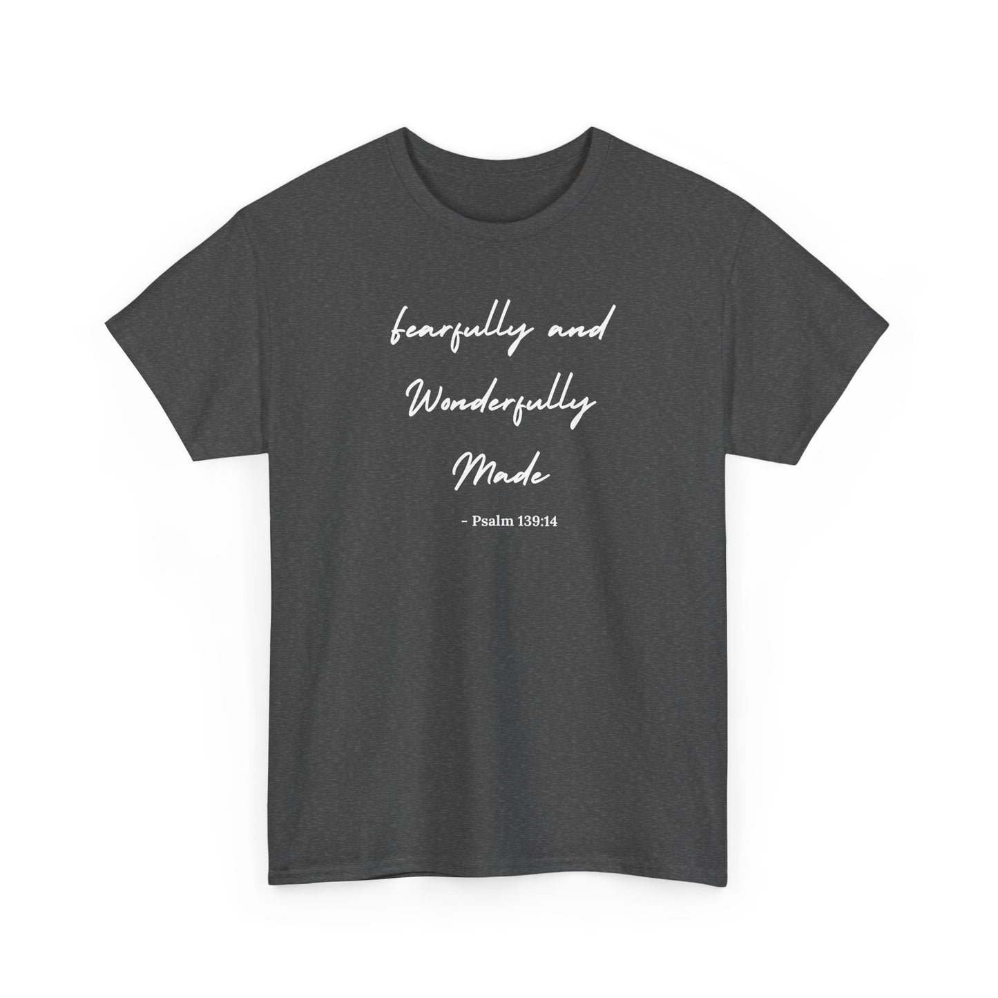 Fearfully and Wonderfully Made Heavy Cotton Tee